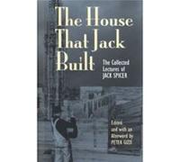 The House That Jack Built by Jack Spicer Jack Spicer, Peter Gizzi (Auteur)