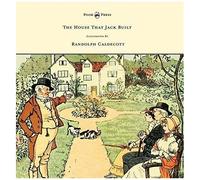 The House That Jack Built - Illustrated By Randolph Caldecott