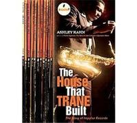 The House That Trane Built Ashley Kahn (Auteur)