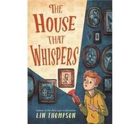 The House That Whispers - Lin Thompson - Little Brown amp Company - Livre en Anglais - Hardback Lin ThompsonLin Thompson (Auteur)