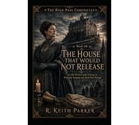 The House That Would Not Release: An Old-World Gothic Fantasy of Wrongful Keeping and Hard-Won Passage