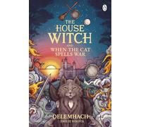 The House Witch and When The Cat Spells War: The perfect cosy fantasy romance for lovers of heartwarming stories