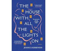 The House With All the Lights on: Three Generations, One Roof, a Language of Light