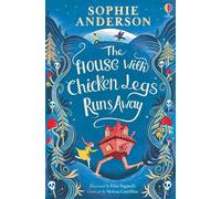 The House with Chicken Legs Runs Away - Sophie Anderson - Usborne Publishing Ltd - ebook (ePub) - Livre