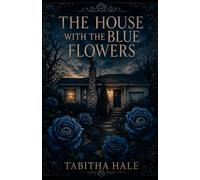 THE HOUSE WITH THE BLUE FLOWERS