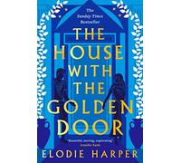 The House With the Golden Door: the unmissable second novel from the Sunday Times bestselling author of BOUDICCA'S DAUGHTER