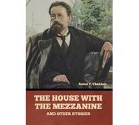 The House With The Mezzanine And Other Stories Paperback Book By Anton Pavlovich Chekhov