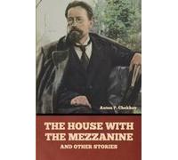 The House With The Mezzanine And Other Stories Paperback Book By Anton Pavlovich Chekhov