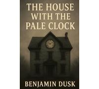 The House with the Pale Clock
