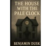 The House with the Pale Clock