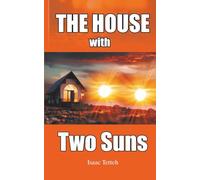 THE HOUSE WITH TWO SUNS