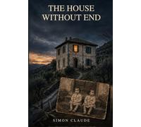 THE HOUSE WITHOUT END