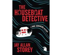 The Houseboat Detective: A Jake Sommers Mystery