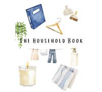 The Household Book: A Journal & Scrapbook for Helpful Household Hints