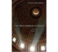 The Household of God: Lectures on the Nature of Church Newbigin, Lesslie (Auteur)