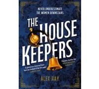 The Housekeepers Alex Hay (Auteur)