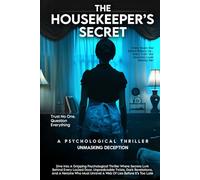 The Housekeeper's Secret - A Psychological Thriller: Unmasking Deception