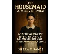 The Housemaid 2025 Movie Review: Inside the Gilded Cage: Your Ultimate Guide to Paul Feig’s Thriller, Cast Secrets, and Must-Know Details