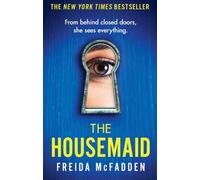 The Housemaid: An absolutely addictive psychological thriller with a jaw-dropping twist