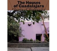 The Houses of Guadalajara: Ghosts of Modernity