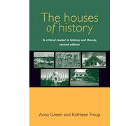 The Houses of History: A Critical Reader in History and Theory
