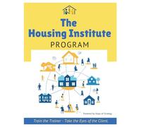 The Housing Institute Program: Take the Eyes of the Client: Train-the-Trainer Manual (For Professionals)
