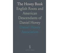 The Hovey Book: English Roots and American Descendants of Daniel Hovey
