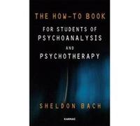 The How-To Book for Students of Psychoanalysis and Psychotherapy - [Version Originale] Sheldon Bach (Auteur)