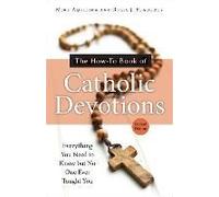 The How-To Book Of Catholic Devotions