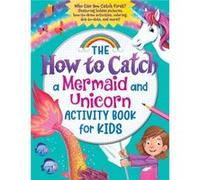 The How to Catch a Mermaid and Unicorn A by Sourcebooks Sourcebooks (Auteur)