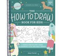 The How to Draw Book for Kids: A Simple Step-by-Step Guide to Drawing Cute and Silly Things