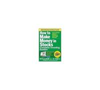 The How To Make Money In Stocks Complete Investing System: Your Ultimate Guide To Winning In Good Times And Bad