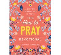 The How to Pray Devotional A Nine-W eginner's Guide to Prayer: Prayer Devotional for Women - Courtney Tsakanikas - WaterBrook - ebook (ePub) - Livre
