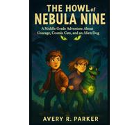 The Howl of Nebula Nine: What’s scarier than space cats who feed on fear? Being the kids chosen to stop them.