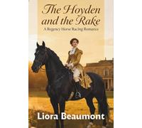 The Hoyden and the Rake: A Regency Horse Racing Romance