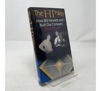The Hp Way: How Bill Hewlett and I Built Our Company