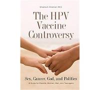The HPV Vaccine Controversy Shobha S. Krishnan (Auteur)