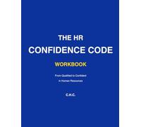 The HR Confidence Code Workbook: Exercises for HR Confidence and Leadership