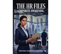 The HR Files - Corporate Awakening: What they never taught in an MBA