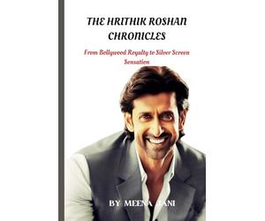 THE HRITHIK ROSHAN CHRONICLES: From Bollywood Royalty to Silver Screen Sensation