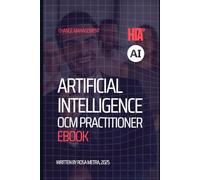 The HTA® AI Organizational Change Manager Practitioner Handbook: Driving Successful AI Transformation with the HTA® Framework