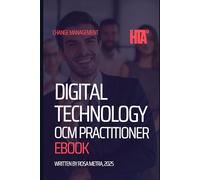 The HTA® DT OCM Practitioner’s Handbook: A Framework for Mastering the People Side of Technology Change