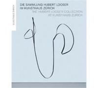 The Hubert Looser Collection At Kunsthaus Zurich /Anglais/Allemand Philippe Buttner (Auteur)