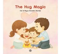 The Hug Magic: A comforting picture book about failure, family, and the magical power of a hug.