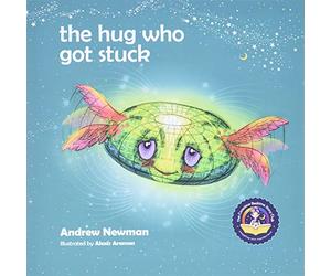 The Hug Who Got Stuck: Teaching children to access their heart and get free from sticky thoughts