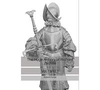 The Huge Armory of Richard Zschille: Vol I and II
