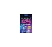 The Huge Book Of Amazing Facts And Interesting Stuff 2023