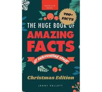 The Huge Book Of Amazing Facts And Interesting Stuff Christmas Edition