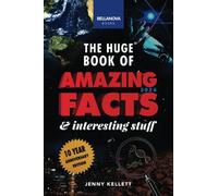 The Huge Book of Amazing Facts & Interesting Stuff 2024: 10th Anniversary Edition | Science, History, Pop Culture Facts & More