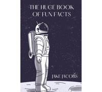 The Huge Book Of Fun Facts (Interesting Facts Books)